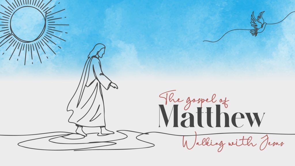 Matthew: Walking With Christ